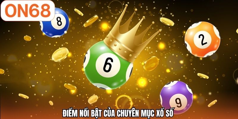 Điểm nổi bật của chuyên mục xổ số 
